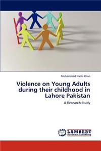 Violence on Young Adults During Their Childhood in Lahore Pakistan