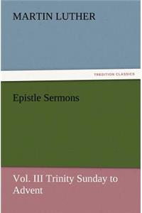 Epistle Sermons, Vol. III Trinity Sunday to Advent