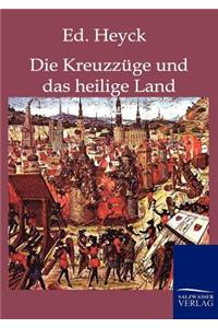 Die Kreuzzüge und das heilige Land
