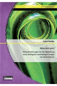 Alles wird grün