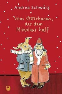 Vom Osterhasen, der dem Nikolaus half