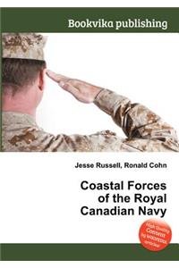 Coastal Forces of the Royal Canadian Navy
