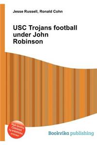 Usc Trojans Football Under John Robinson