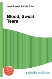 Blood, Sweat Tears