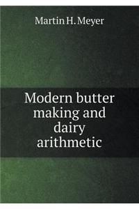 Modern Butter Making and Dairy Arithmetic