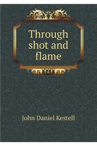 Through Shot and Flame