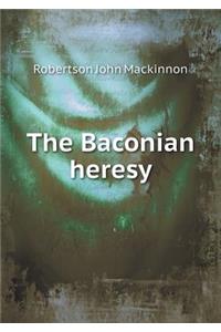 The Baconian Heresy