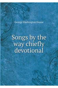 Songs by the Way Chiefly Devotional