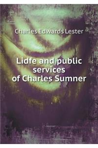 Lidfe and Public Services of Charles Sumner