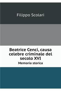 Beatrice Cenci, Causa Celebre Criminale del Secolo XVI Memoria Storica