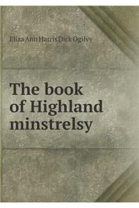 The book of Highland minstrelsy