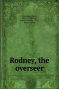 Rodney, the overseer