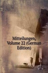 Mitteilungen, Volume 22 (German Edition)