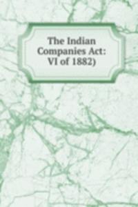 Indian Companies Act: VI of 1882)