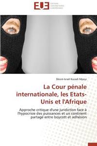 La Cour Pénale Internationale, Les Etats-Unis Et l'Afrique