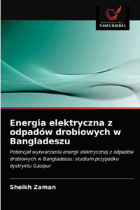 Energia elektryczna z odpadów drobiowych w Bangladeszu