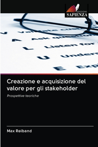 Creazione e acquisizione del valore per gli stakeholder