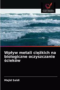 Wplyw metali ciezkich na biologiczne oczyszczanie scieków