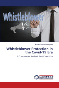 Whistleblower Protection in the Covid-19 Era