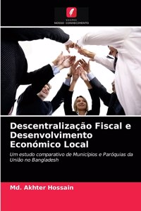 Descentralização Fiscal e Desenvolvimento Económico Local
