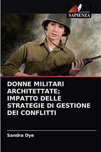 Donne Militari Architettate; Impatto Delle Strategie Di Gestione Dei Conflitti