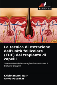 tecnica di estrazione dell'unità follicolare (FUE) del trapianto di capelli