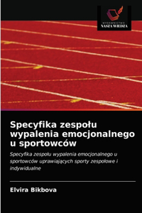 Specyfika zespolu wypalenia emocjonalnego u sportowców