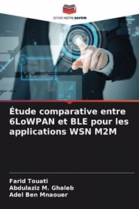 Étude comparative entre 6LoWPAN et BLE pour les applications WSN M2M