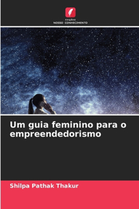 Um guia feminino para o empreendedorismo