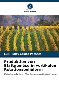 Produktion von Blattgemüse in vertikalen Rotationsbehältern