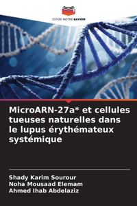 MicroARN-27a* et cellules tueuses naturelles dans le lupus érythémateux systémique