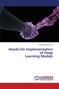 Hands-On Implementation of Deep Learning Models