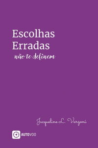 Escolhas erradas não te definem