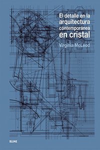 Detalle en la arquitectura contempor nea en cristal: EL DETALLE EN LA ARQUITECTURA CONTEMPORANE EN CRISTAL