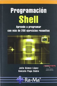 Programacion shell. Aprende a programar con mas de 200 ejercicios resueltos