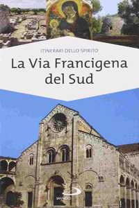 La Via Francigena del sud. Verso Gerusalemme