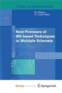 New Frontiers of MR-Based Techniques in Multiple Sclerosis