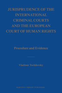 Jurisprudence of the International Criminal Courts and the European Court of Human Rights