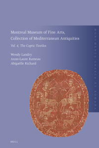 Montreal Museum of Fine Arts, Collection of Mediterranean Antiquities, Vol. 4: The Coptic Textiles