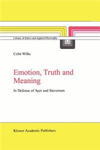 Emotion, Truth and Meaning