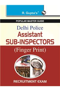 Delhi Police—Assistant Sub-Inspectors (Finger Print) Exam Guide