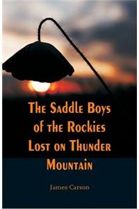 Saddle Boys of the Rockies Lost on Thunder Mountain
