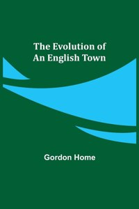 Evolution of an English Town