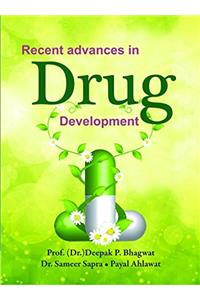 RECENT ADVANCES IN DRUG DEVELOPMENT