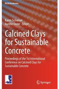 Calcined Clays for Sustainable Concrete