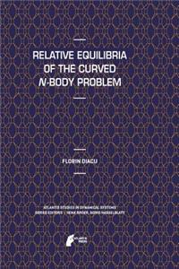 Relative Equilibria of the Curved N-Body Problem