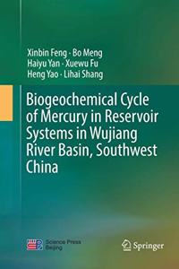 Biogeochemical Cycle of Mercury in Reservoir Systems in Wujiang River Basin, Southwest China