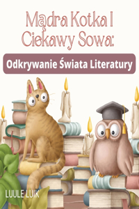 Mądra Kotka I Ciekawy Sowa