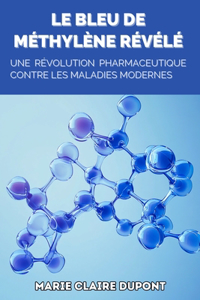 Le Bleu de Méthylène Révélé