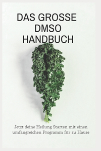 große DMSO Handbuch Jetzt deine Heilung Starten mit einen umfangreichen Programm für zu Hause